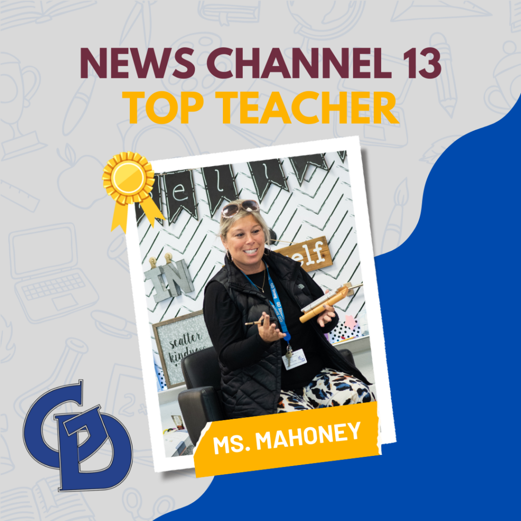 Congratulations to Ms. Mahoney on being named News Channel 13 Top Teacher