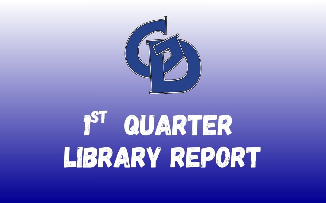 1st Quarter Library Report!